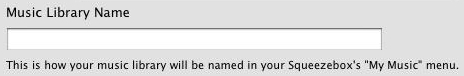 SqueezeboxServer_LibaryTabMusicLibraryName.jpg