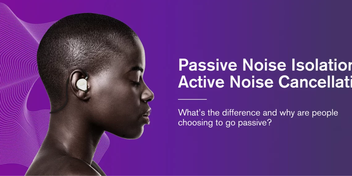 Passive Noise Isolation vs. Active Noise Cancellation