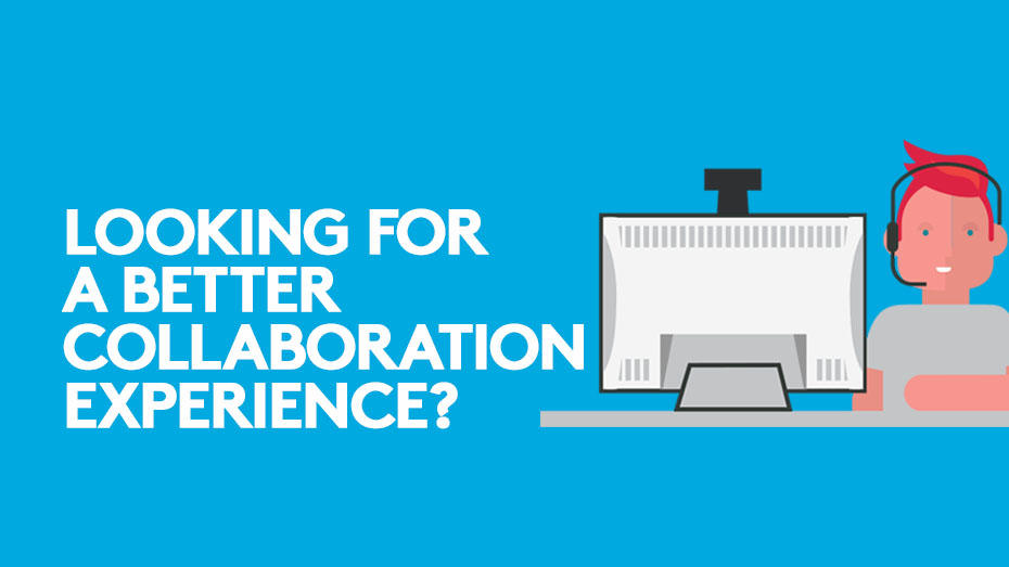 Sign "Looking for a better collaboration experience?"